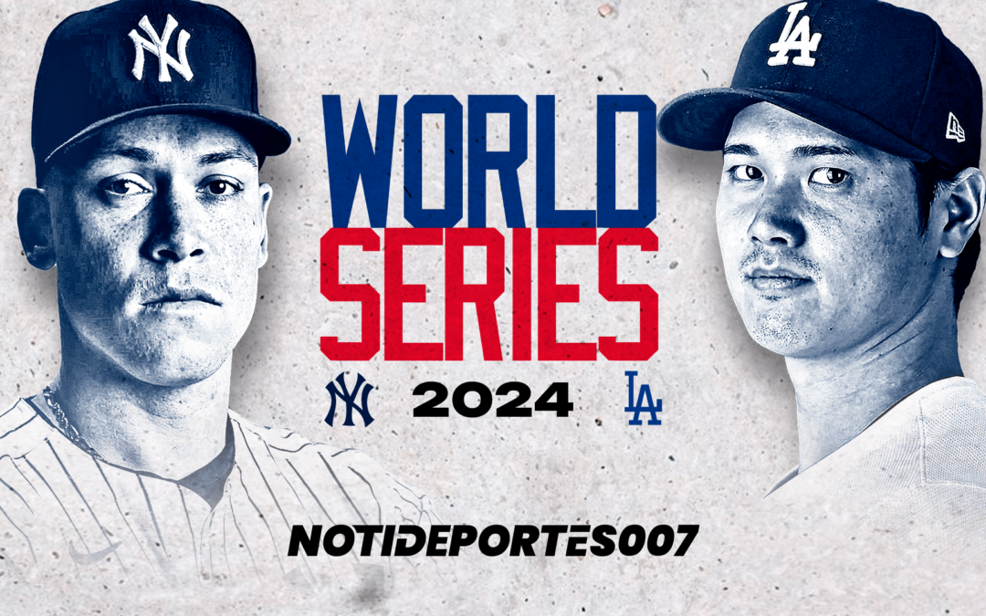 Serie Mundial 2024: Yankees vs. Dodgers, el enfrentamiento más estelar de la década