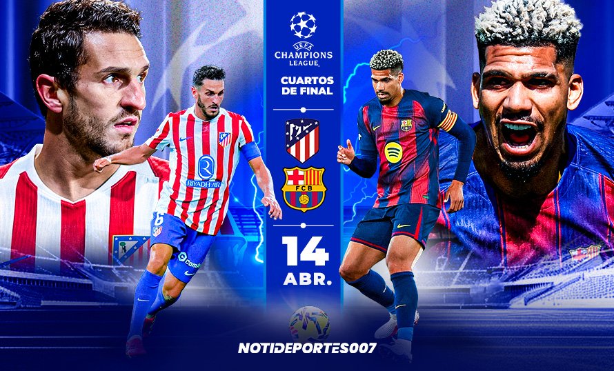 Champions League: Atlético de Madrid y Barcelona se juegan todo en la vuelta de los cuartos de final